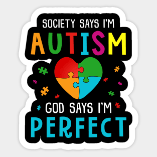 Society Says I Am Autistic God Says I_m Perfect Shirt Sticker